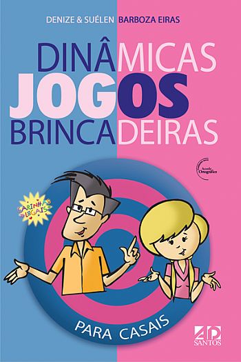 DINÂMICAS, JOGOS E BRINC P/ CASAIS