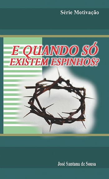 E QUANDO SÓ EXISTEM ESPINHOS - COD 49180