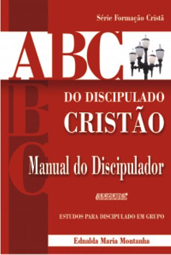 .ABC do Discipulado Cristão - Discipulador
