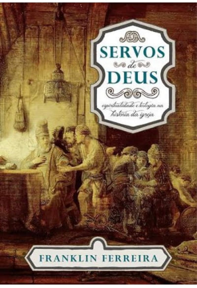 SERVOS DE DEUS - Ed. Fiel