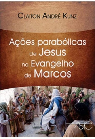 AÇÕES PARABÓLICAS DE JESUS NO EVANGELHO DE MARCOS Cod. 1386