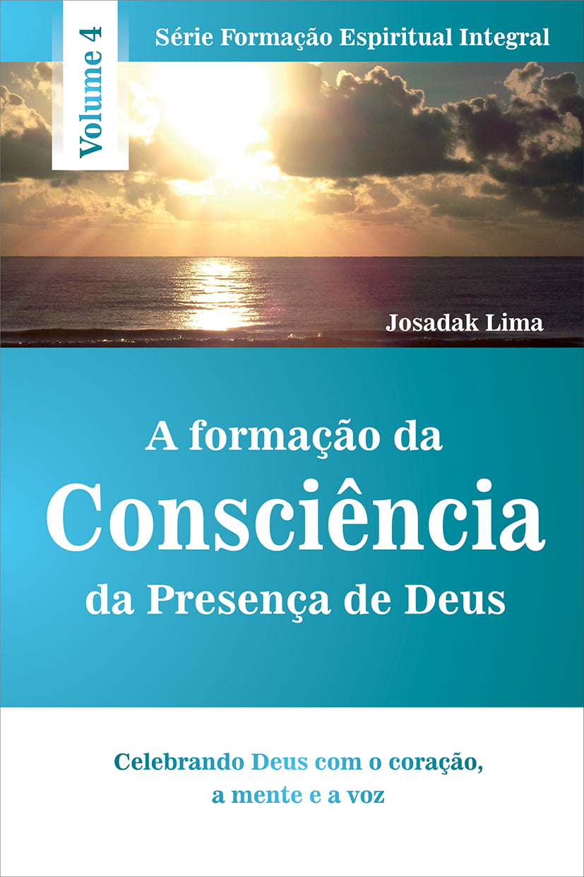 A FORMAÇÃO DA CONSCIÊNCIA DA PRESENÇA DE DEUS VOL 4 - COD.1880