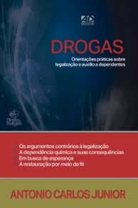 DROGAS - ORIENTAÇÕES PRÁTICAS SOBRE LEGALIZAÇÃO E AUXÍLIO A DEPENDENTES