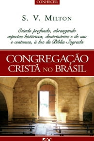 Conhecendo a Congregação Cristã no Brasil
