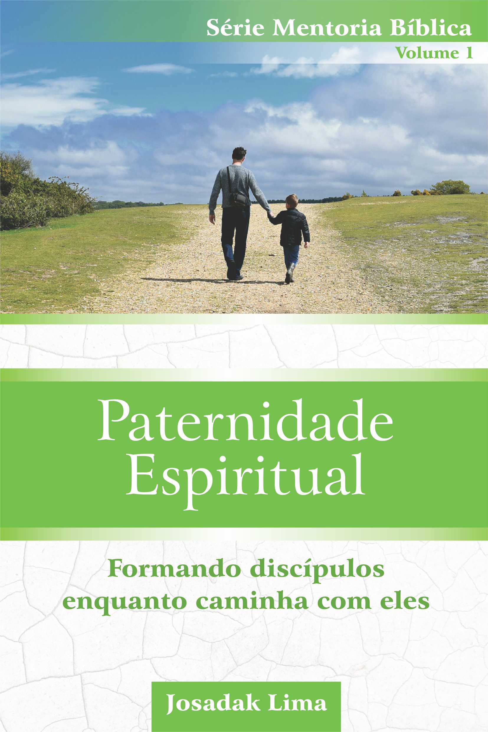 Paternidade Espiritual - Série Mentoria Bíblica vol 1