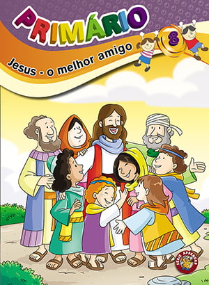 Primario - JESUS, O MELHOR AMIGO - ALUNO  6/8 ANOS