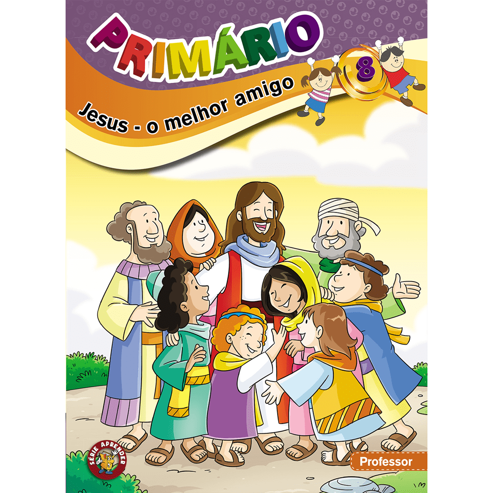 Primario - JESUS, O MELHOR AMIGO - ALUNO  6/8 ANOS - professor