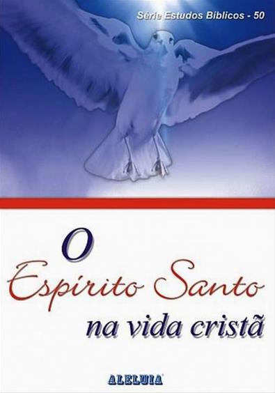 Rev. 50 - O ESPÍRITO SANTO NA VIDA CRISTÃ  