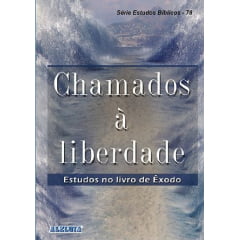 REV. 78 - CHAMADOS À LIBERDADE - ESTUDO NO LIVRO DE ÊXODO 