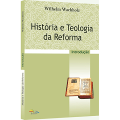HISTÓRIA E TEOLOGIA DA REFORMA - COD 1213