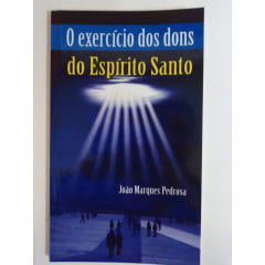 O EXERCÍCIO DOS DONS DO ESPÍRITO SANTO - COD 49176