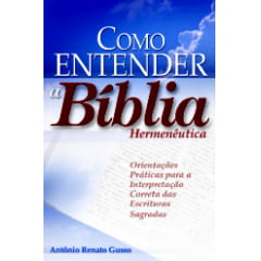 COMO ENTENDER A BÍBLIA (HERMENÊUTICA) 