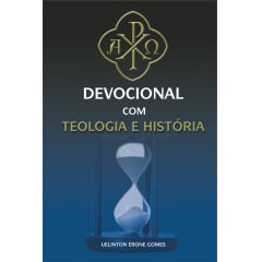 DEVOCIONAL COM TEOLOGIA E HISTÓRIA